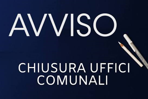Chiusura Uffici Comunali nelle giornate di venerdì 14 e lunedì 17 agosto 2026